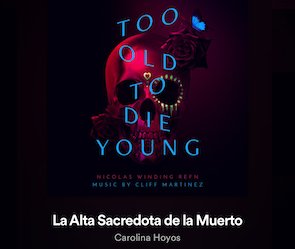 Too Old To Die Young Soundtrack featuring Singer Songwriter Actress Carolina Hoyos | A Girl I Know